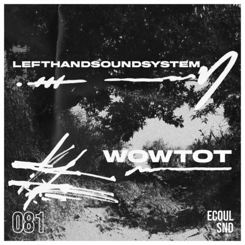 lefthandsoundsystem - Wowtot [ECOUL081]